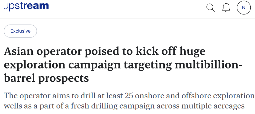 Asian operator poised to kick off huge exploration campaign targeting multi-billion barrel prospects