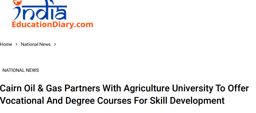 Cairn Oil & Gas partners with Agriculture University to offer vocational and degree courses for skill development