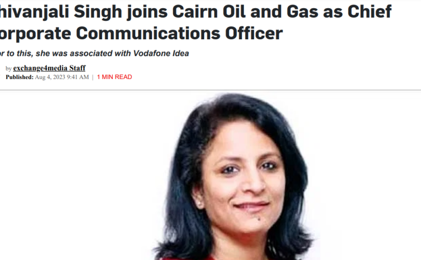 Shivanjali Singh joins Cairn Oil and Gas as Chief Corporate Communications Officer