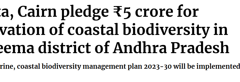 Vedanta, Cairn pledge ₹5 crore for conservation of coastal biodiversity in Konaseema district of Andhra Pradesh